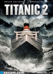 فيلم الاكشن و المغامرات تايتنك الجزء الثاني Titanic II 2010 مترجم