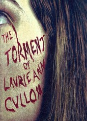 فيلم الرعب والإثارة The torment of laurie Ann cullom 2014 مترجم