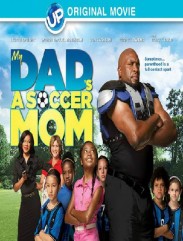 فيلم My Dad Is a soccer Mom 2014 مترجم