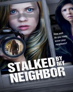 فيلم Stalked by My Neighbor 2015 مترجم