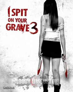 فيلم I Spit on Your Grave 3 2015 مترجم 