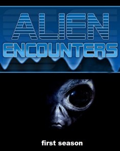 السلسلة الوثائقي لقاءات مع كائنات فضائية Alien Encounters الموسم الاول