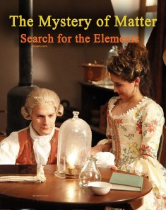 سلسلة لغز المادة البحث عن العناصر PBS The Mystery of Matter Search for the Elements