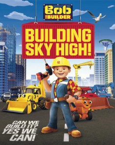 فيلم Bob The Builder: Building Sky High! 2016 مترجم 