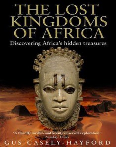 السلسلة الوثائقية ممالك أفريقيا المفقودة Lost Kingdoms of Africa مترجم