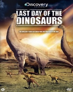 الفيلم الوثائقي آخر أيام الديناصورات Last Day Of Dinosaurs مترجم