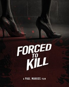 فيلم Forced to Kill 2016 مترجم