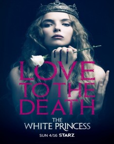 مسلسل The White Princess الموسم الاول مترجم