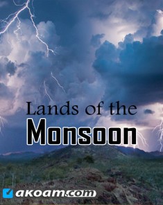 السلسلة الوثائقية أراضي الأمطار الموسمية Lands of the Monsoon مترجم HD