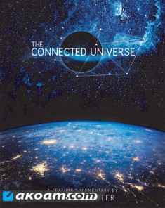 الفيلم الوثائقي الكون المتصل The Connected Universe مترجم HD