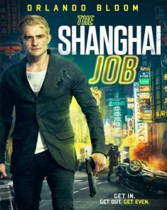 فيلم The Shanghai Job 2017 مترجم 