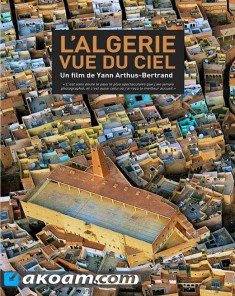 الفيلم الوثائقي الجزائر من السماء Algeria From Above مترجم HD