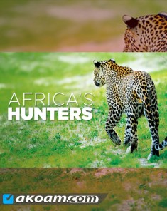 السلسلة الوثائقية ضواري أفريقيا Africa's Hunters مترجم HD