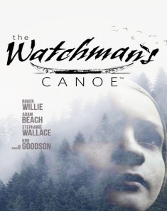 فيلم The Watchmans Canoe 2017 مترجم