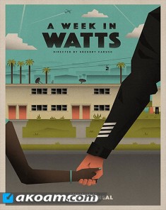 الفيلم الوثائقي A Week in Watts 2018 مترجم