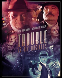 فيلم Trouble Is My Business 2018 مترجم