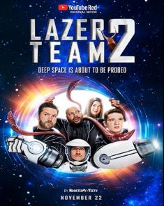 فيلم Lazer Team 2 2018 مترجم 