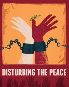 الفيلم الوثائقي Disturbing the Peace مترجم HD