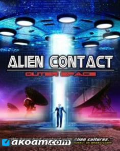الفيلم الوثائقي Alien Contact Outer Space 2017 مترجم HD