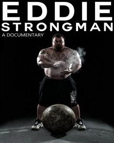 الفيلم الوثائقي إيدي: الرجل القوي Eddie: Strongman مترجم HD