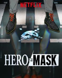 مسلسل Hero Mask الموسم الاول مترجم
