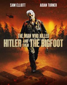 فيلم The Man Who Killed Hitler And Then The Bigfoot 2018 مترجم 