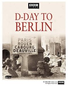 السلسلة الوثائقية يوم النصر الى برلين D-Day to Berlin 2005 مترجم